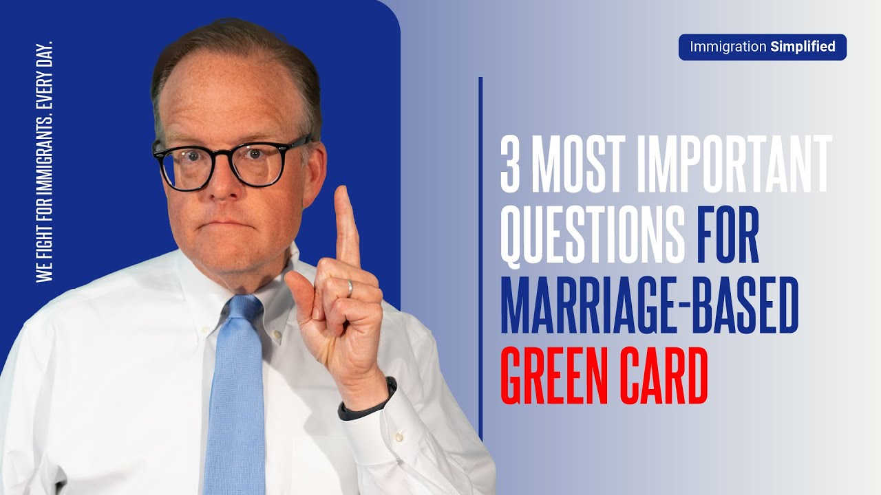 3 Most Important Questions for Marriage-Based Green Card!