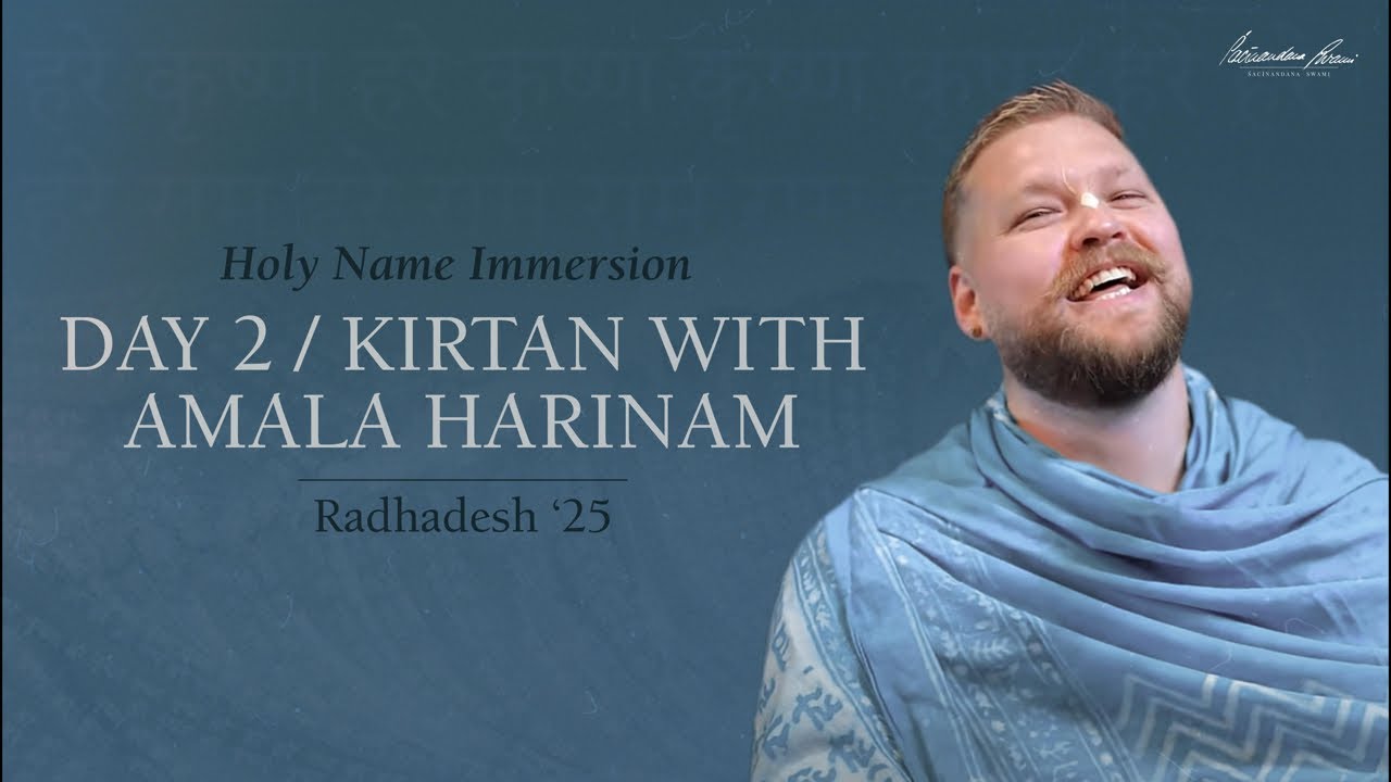 Holy Name Immersion ‘25 / Kirtan with Amala Harinam