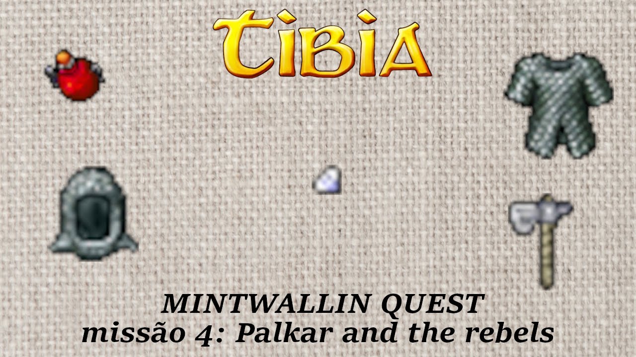 Tibia: Mintwallin Quest (missão 4: Palkar and the rebels)
