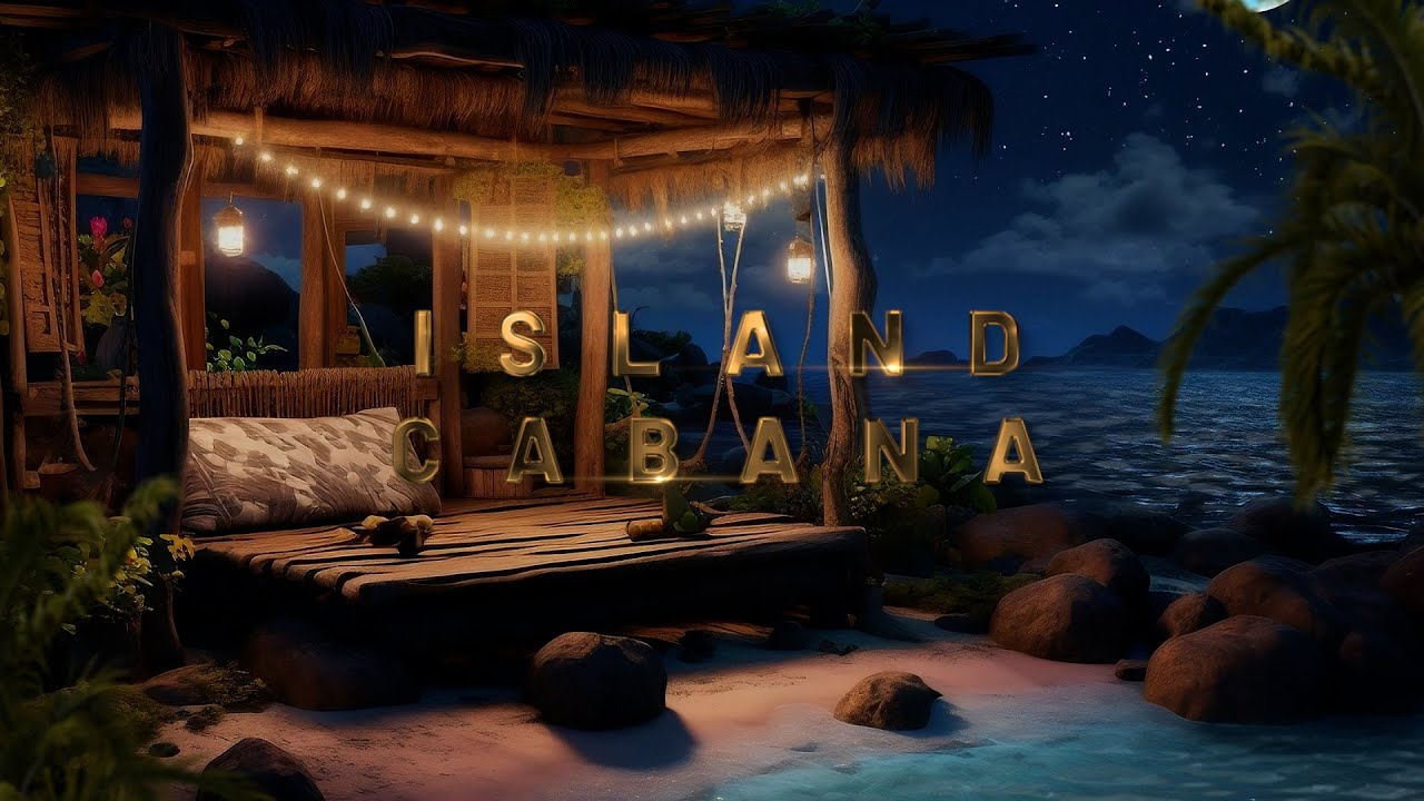 Island Cabana | Relaxing Ambient Sounds