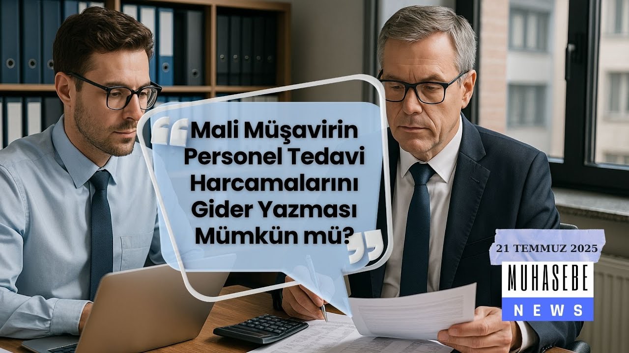 Mali Müşavirin Personel Tedavi Harcamalarını Gider Yazması Mümkün mü?