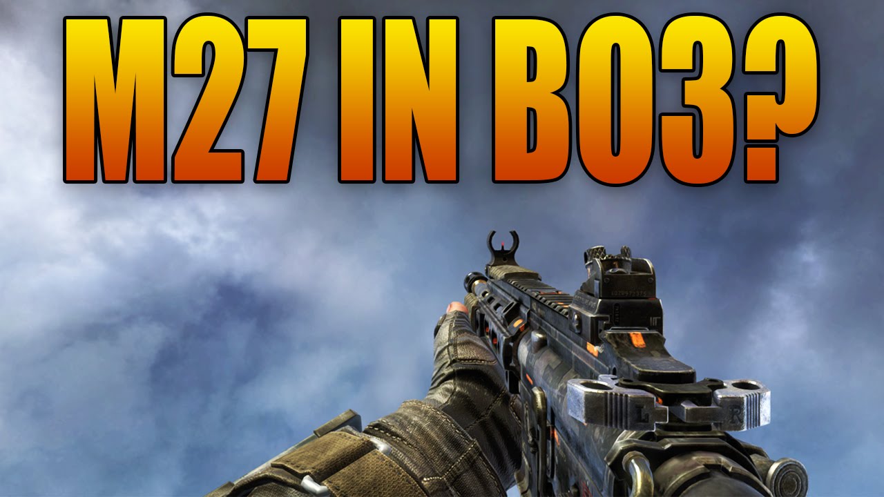 M27 RETURNING IN BLACK OPS 3?! (Real or Hack/Mod?)