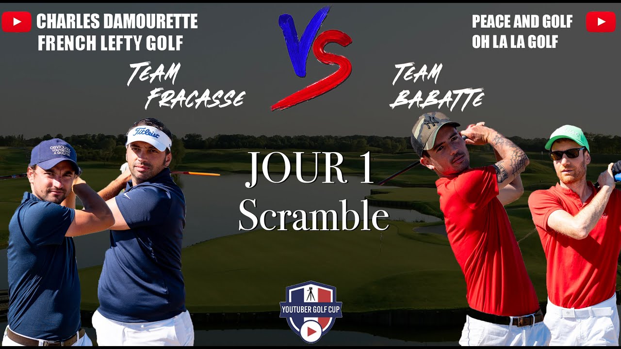 Match 2 YOUTUBER CUP Scramble RETOUR.  Charles Damourette/French Lefty VS Oh La La Golf/Peace & Golf