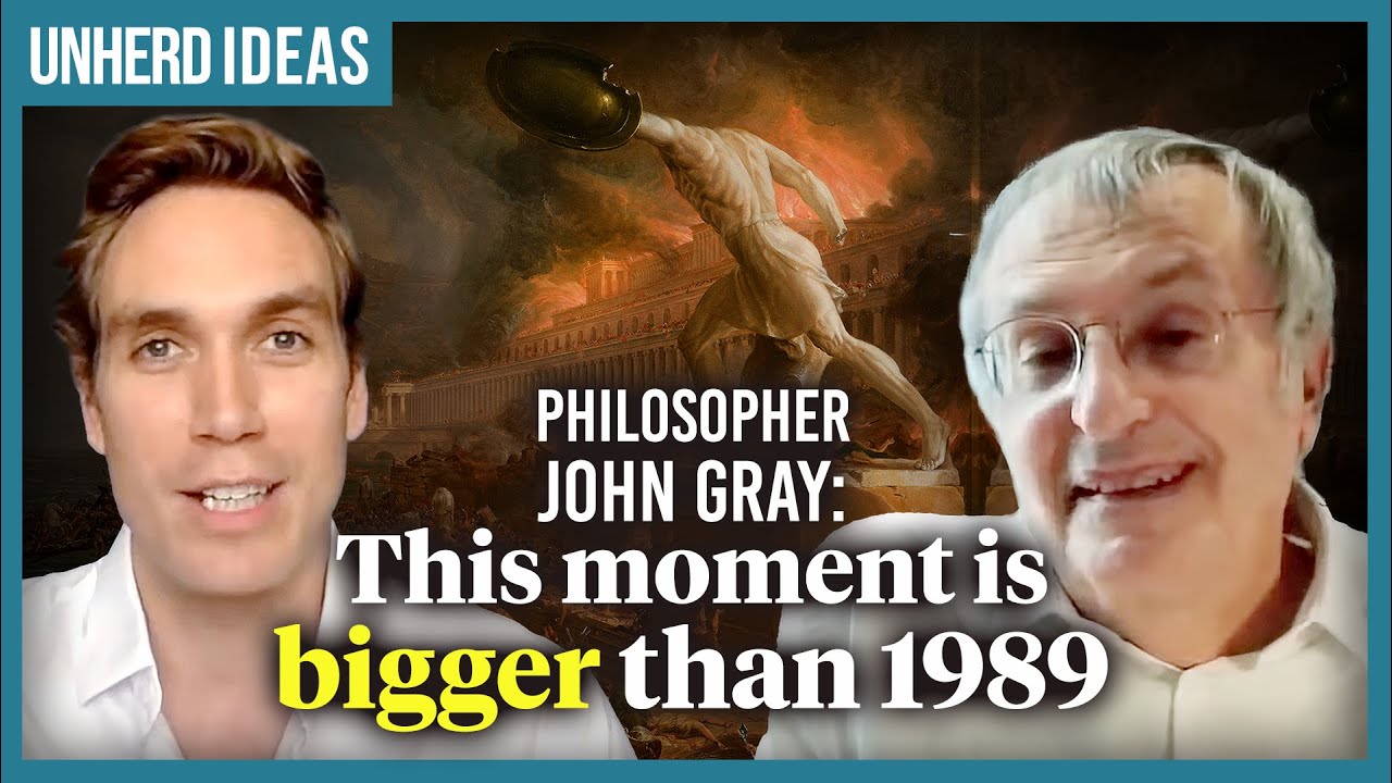 Philosopher John Gray: This moment is bigger than 1989