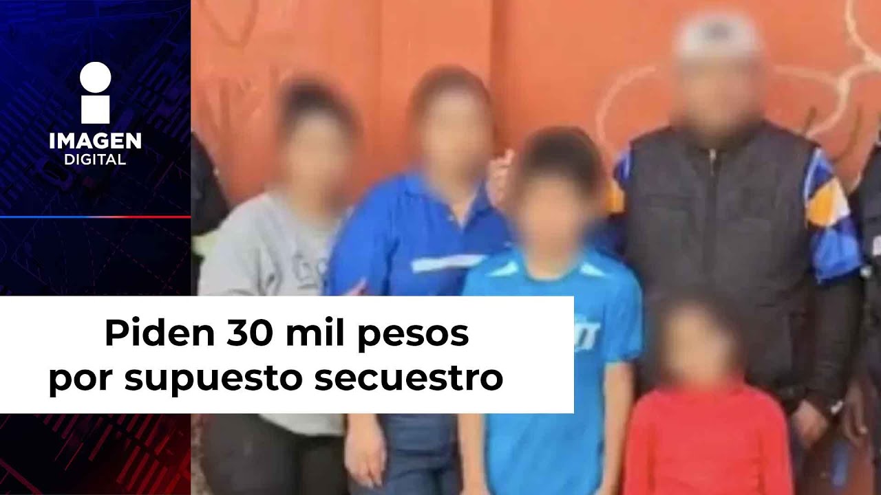 Piden 30 mil pesos en Edomex por supuesto secuestro de niños
