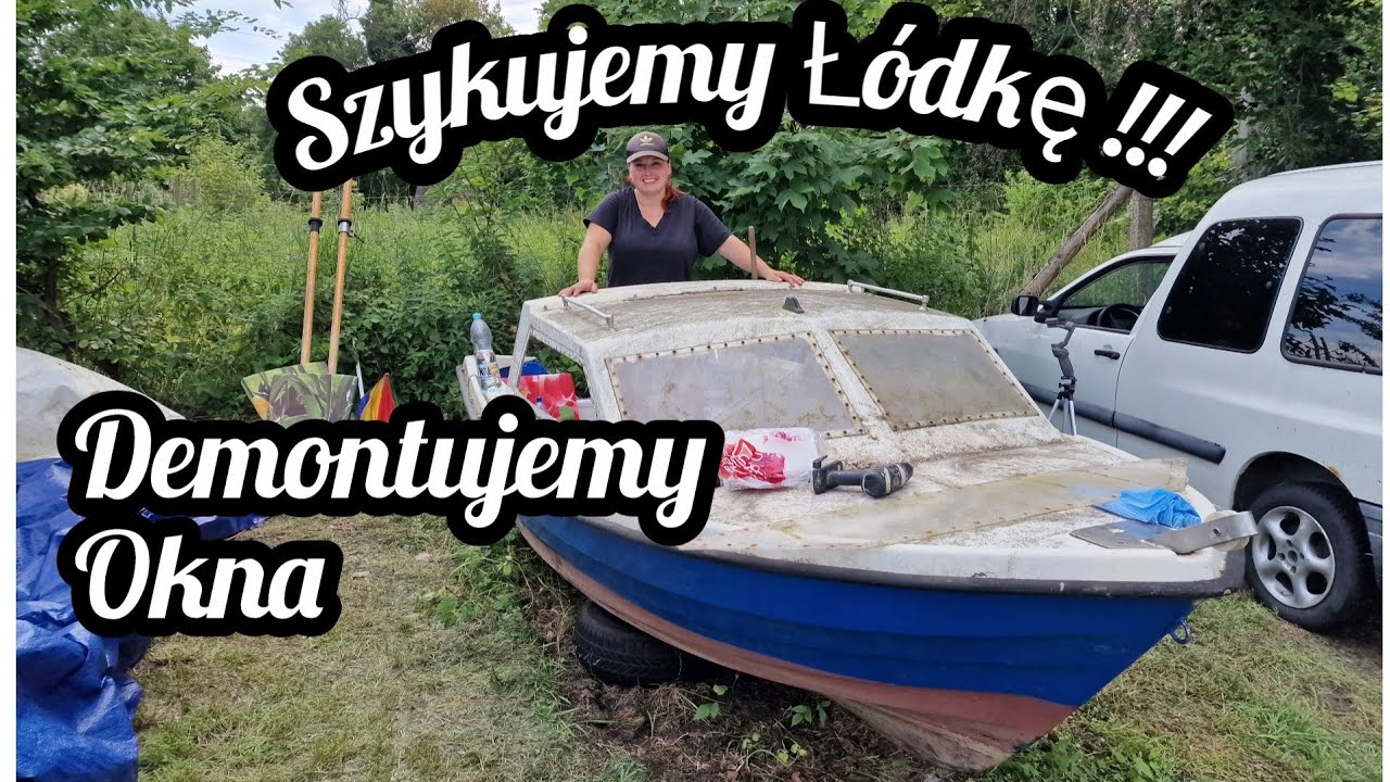 #141 Myjemy Łódkę i Zdejmujemy Okna !!! Łódź Motorowa Romana Akcja Renowacja !!!
