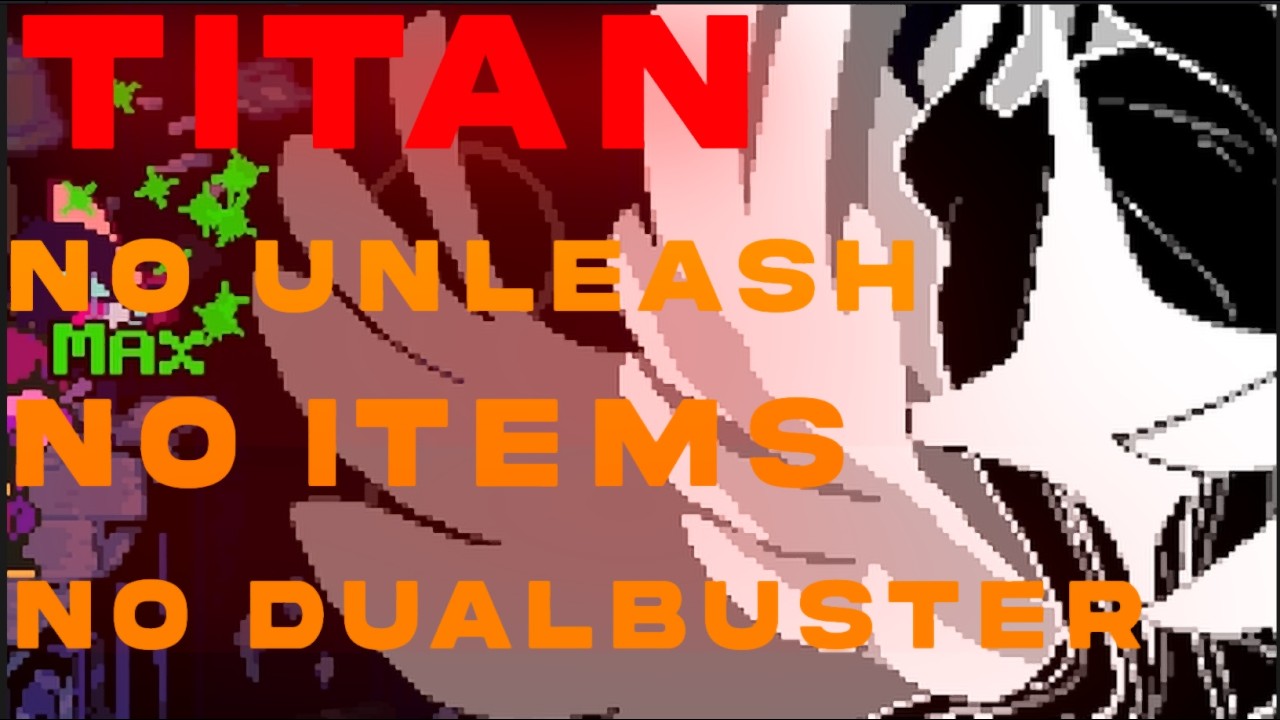 [Deltarune] Titan Kill (No ITEMS, No Unleash, no DualBuster, No Blackshard/Shadow Mantle)