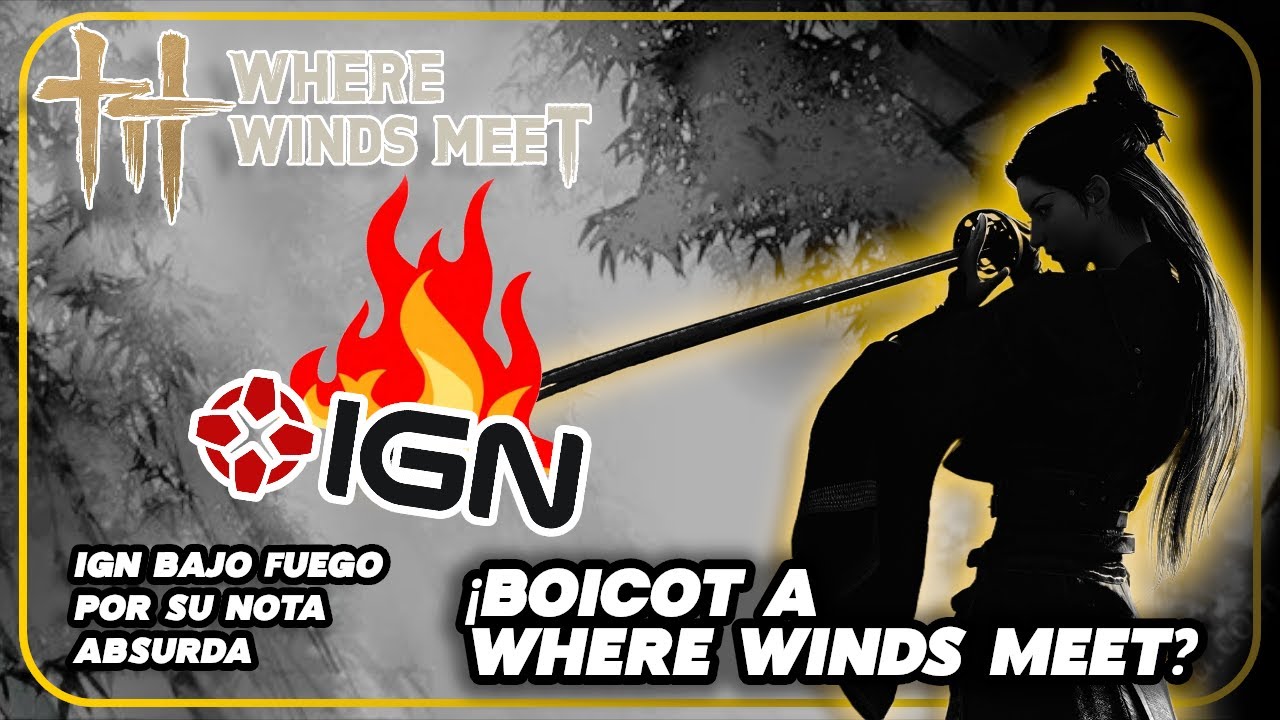 &iexcl;BOICOT a Where Winds Meet? IGN bajo fuego por su nota absurda 😱