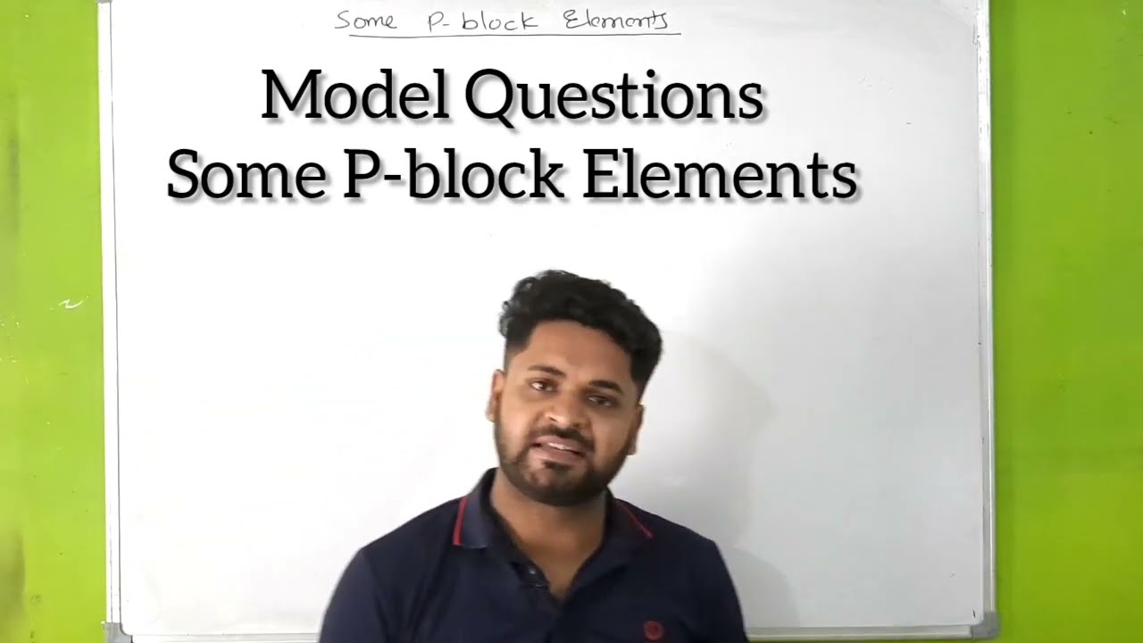 Some P-Block Elements :Model Questions for Jharkhand Academic council (2022)