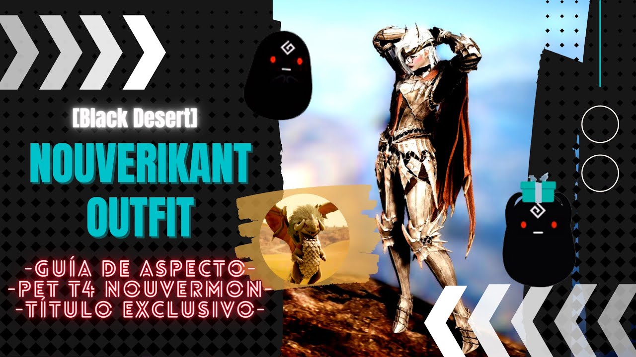 [Black Desert] Nouverikant Outfit| Materiales | Gu&iacute;a