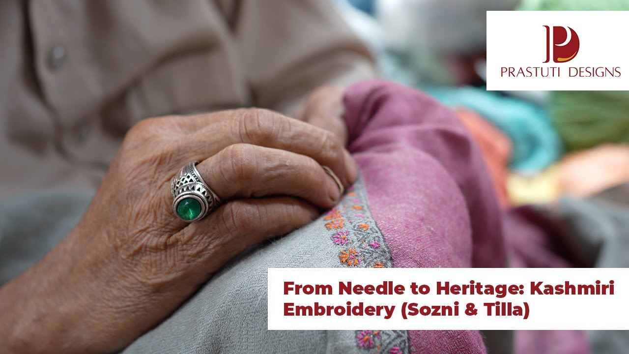 From Needle to Heritage: Kashmiri Embroidery (Sozni & Tilla) | Prastuti Designs