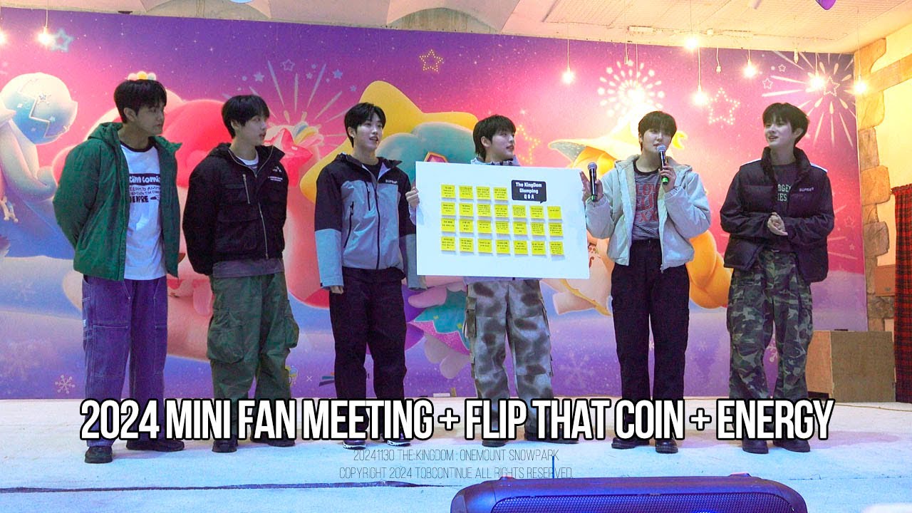 20241130 The KingDom(더킹덤) 원마운트 스노우파크 미니팬미팅+ Flip that Coin + ENERGY : (MINI FAN MEETING / FANCAM)