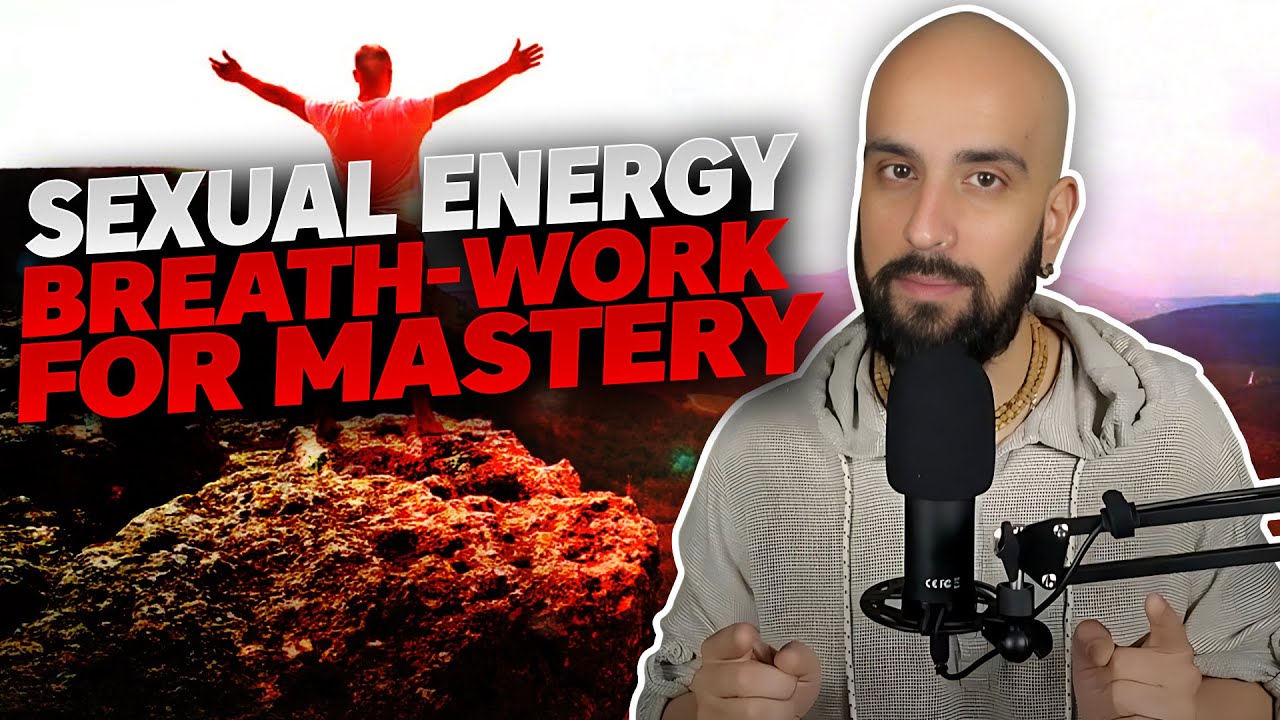 Sexual Energy: Breath-Work for Mastery