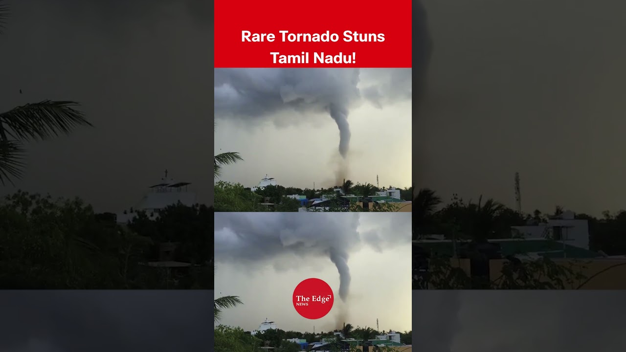 Rare Tornado Stuns Tamil Nadu!