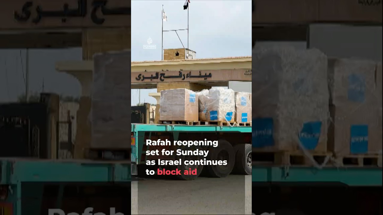 Rafah reopening set for Sunday as Israel continues to block aid | #ajshorts