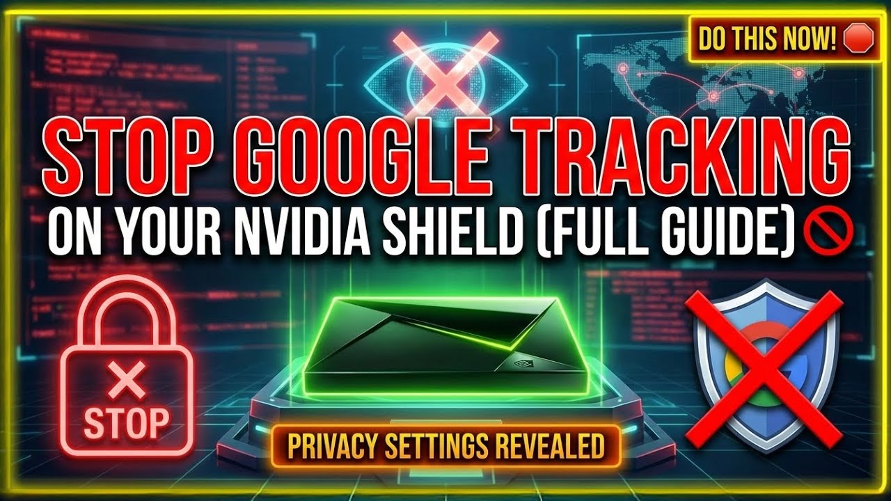 Полное руководство по отключению отслеживания Google на вашем NVIDIA Shield 🚫
