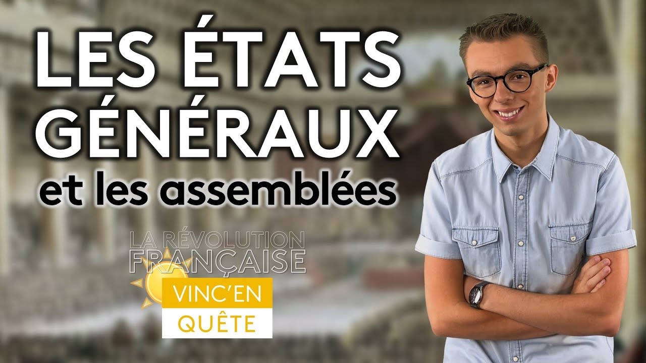 Les &Eacute;tats g&eacute;n&eacute;raux et les assembl&eacute;es (1789-1792) ✶ La R&eacute;volution fran&ccedil;aise