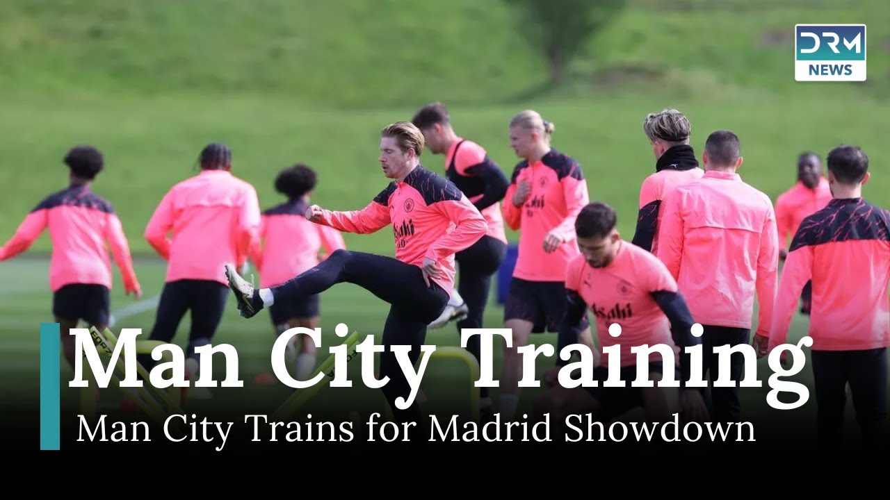 Haaland & Foden Prepare: Man City Trains for Madrid Showdown | DRM News | AD1I