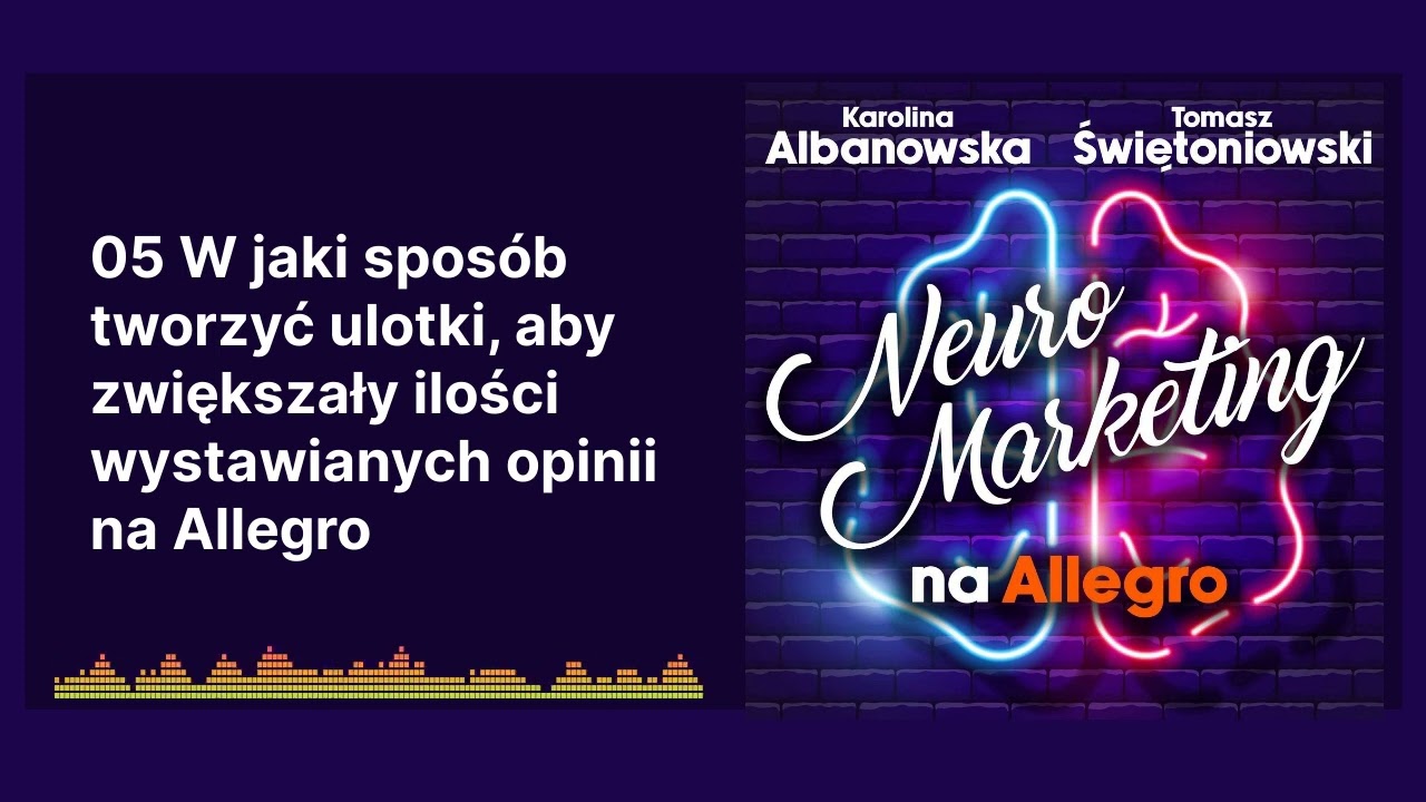 05 W jaki spos&oacute;b tworzyć ulotki, aby zwiększały ilości wystawianych opinii na Allegro |...