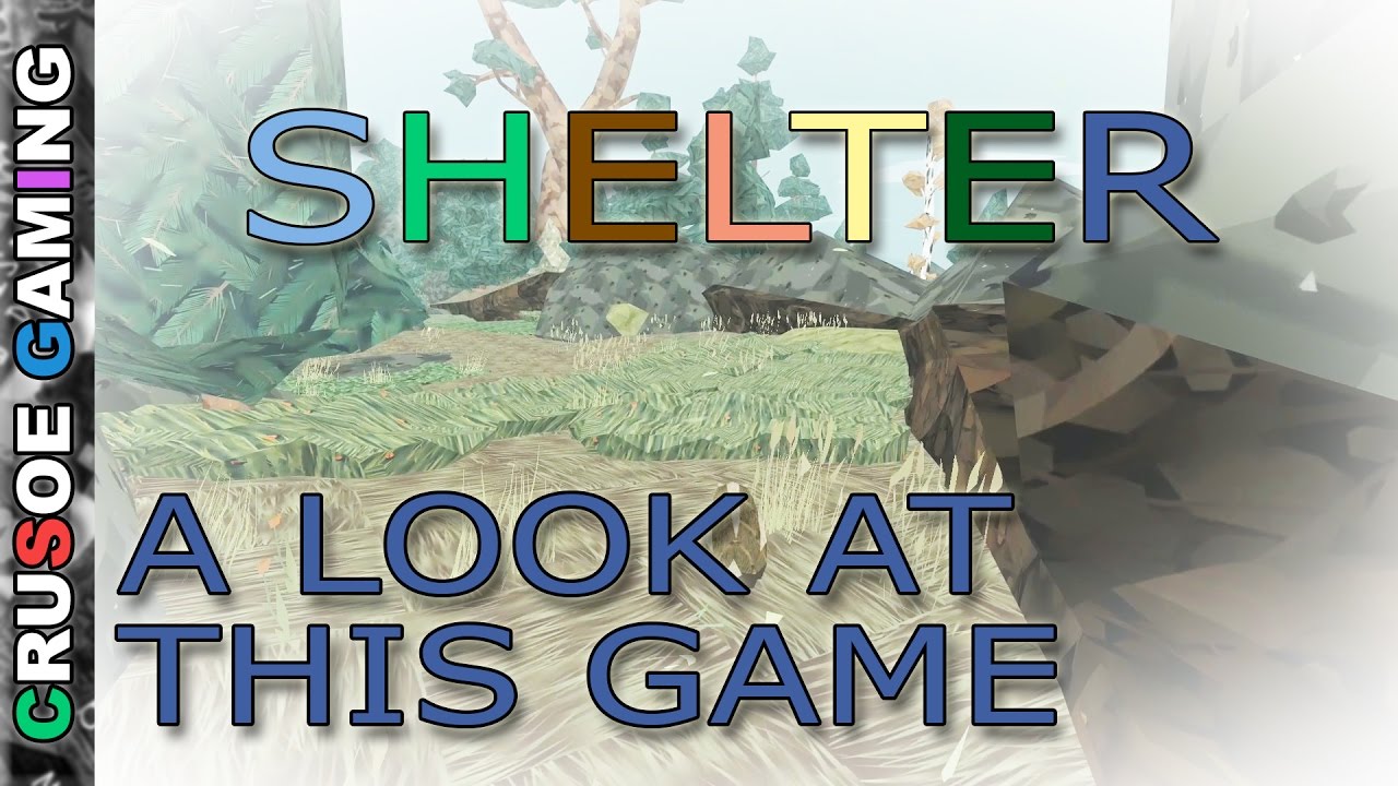 Shelter - A First Look - (PC Steam Game Playthrough Review Video with Commentary)