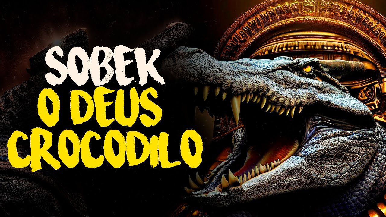 SOBEK: O PODER OCULTO DO DEUS CROCODILO - REVELA&Ccedil;&Otilde;ES SURPREENDENTES DA MITOLOGIA EG&Iacute;PCIA!