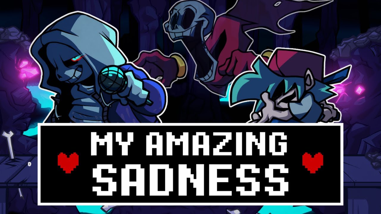 MY AMAZING SADNESS But Sans Sings It (FRIDAY NIGHT DUSTIN)