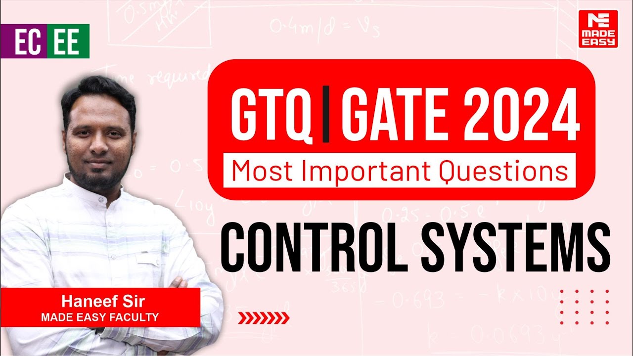 GATE Through Questions (GTQ) | GATE 2024 | EC & EE | Control Systems | By Haneef Sir | MADE EASY