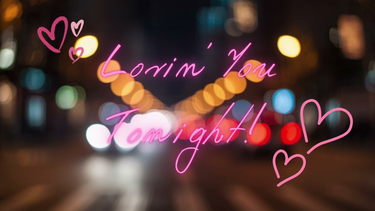 Lovin' You Tonight!