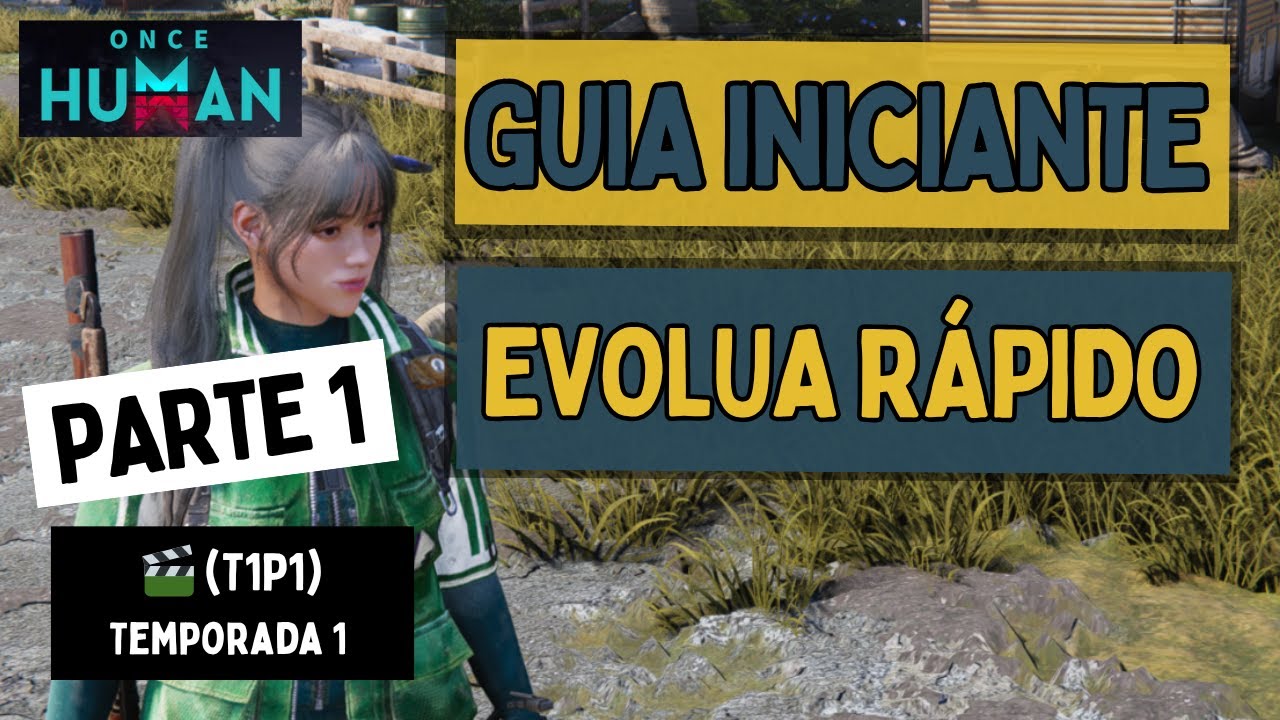 Once Human Guia para Iniciantes (Parte 1) &ndash; Do Zero ao Avan&ccedil;ado e Evoluir R&aacute;pido - (DESATUALIZADO)