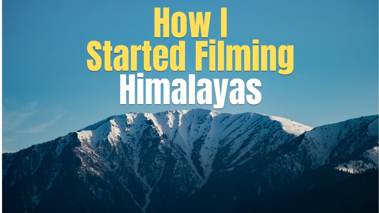 How I started Filming Himalayas in Kashmir | Journey of a Filmmaker #filmmaking #himalayas
