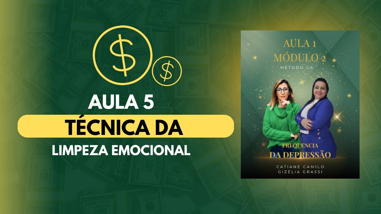 AULA 5 - TÉCNICA DE LIMPEZA EMOCIONAL