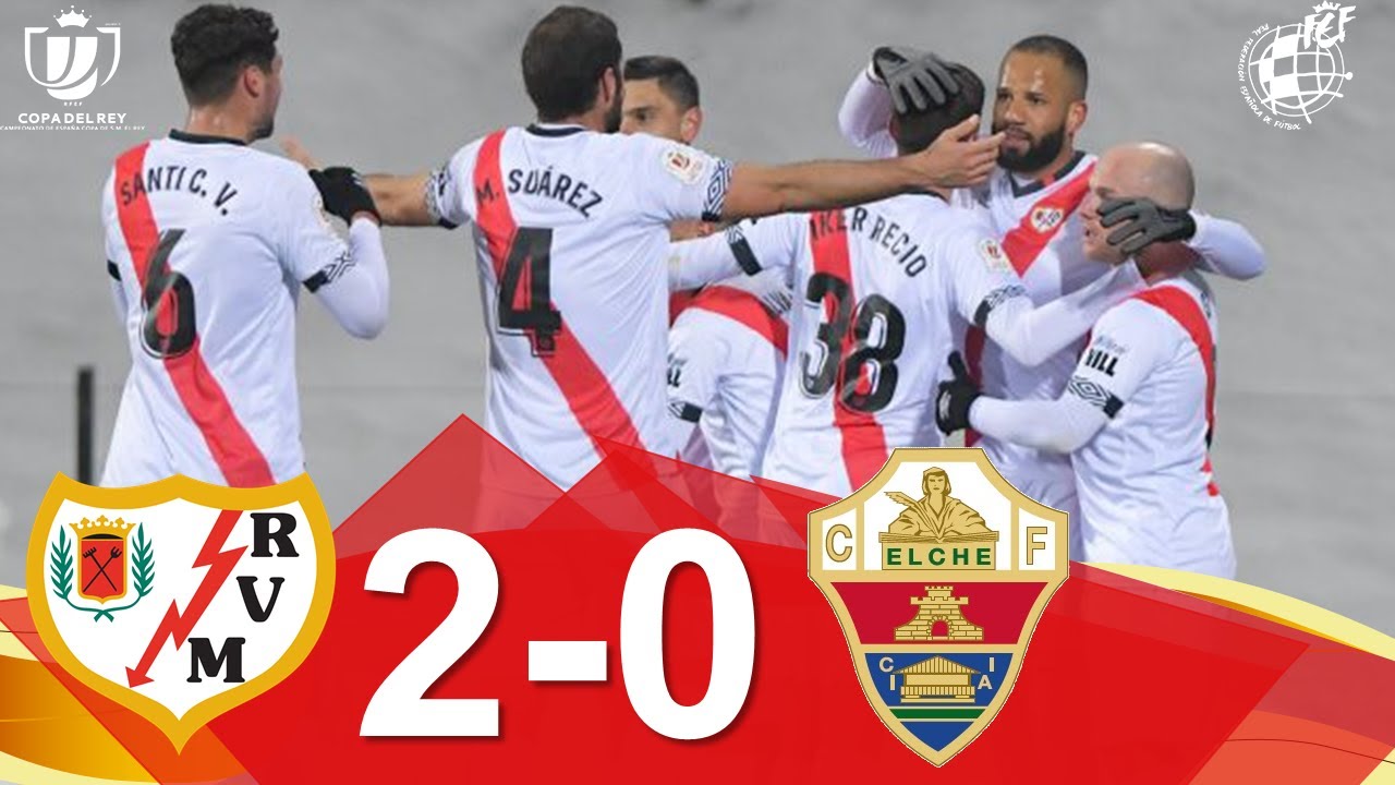 RESUMEN | Rayo Vallecano 2-0 Elche CF | Dieciseisavos de la Copa de SM el Rey
