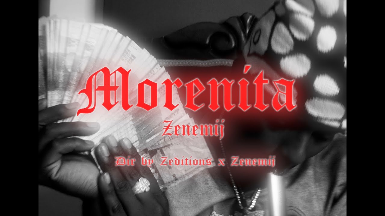 Zenemij - MORENITA 🔫 (VIDEO OFICIAL)