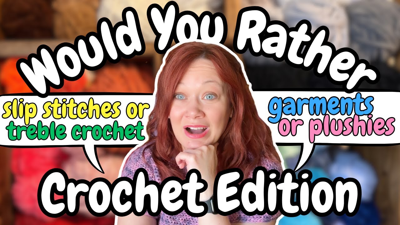 I Answered YOUR Crochet Would Your Rather Questions (some of this are DIABOLICAL)