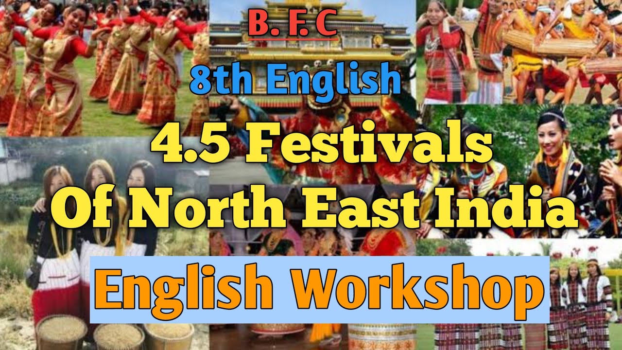 4.5 Festivals Of North East India English Workshop / 8th class English Workshop / BFC English