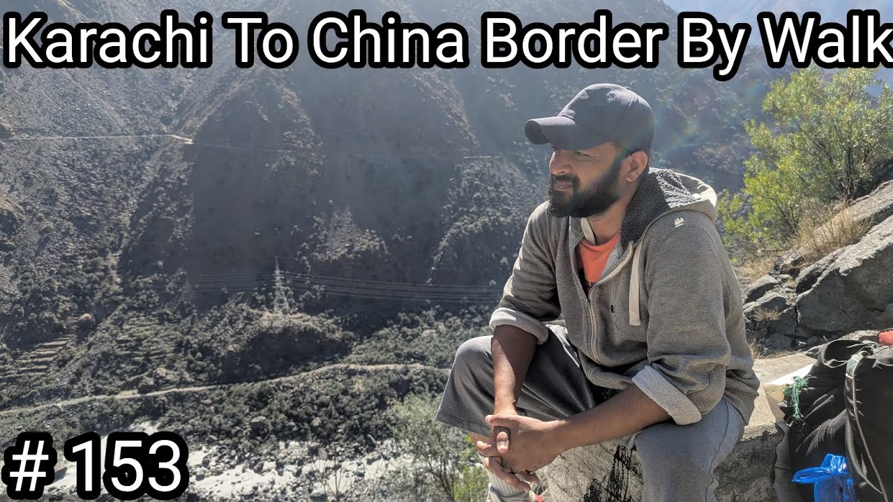 Episode 153 | Karachi To China Border On Foot | Husband Wife | On foot |Adventure Series