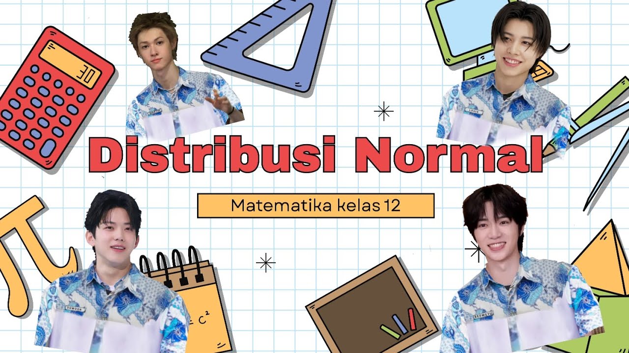 MATEMATIKA KELAS XII | Distribusi Normal (Bintang, Olin, There)