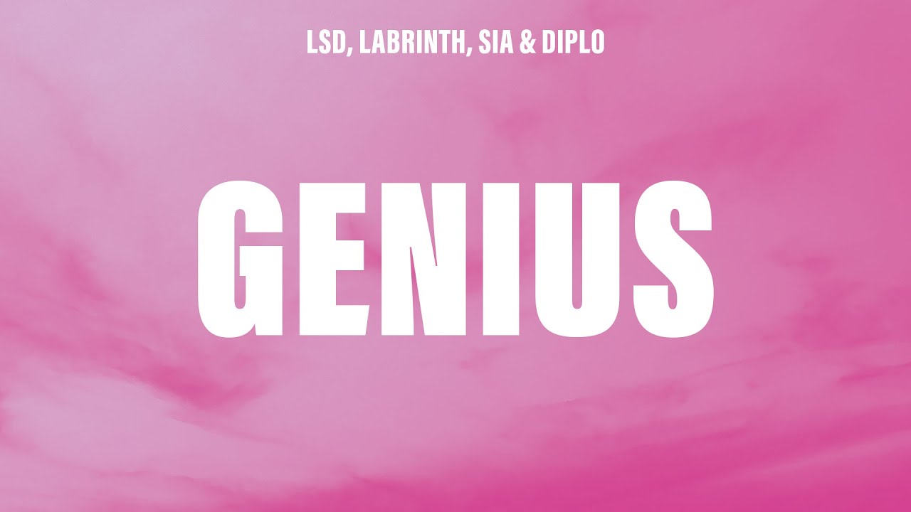 LSD - Genius (Lyrics) ft. Labrinth, Sia & Diplo