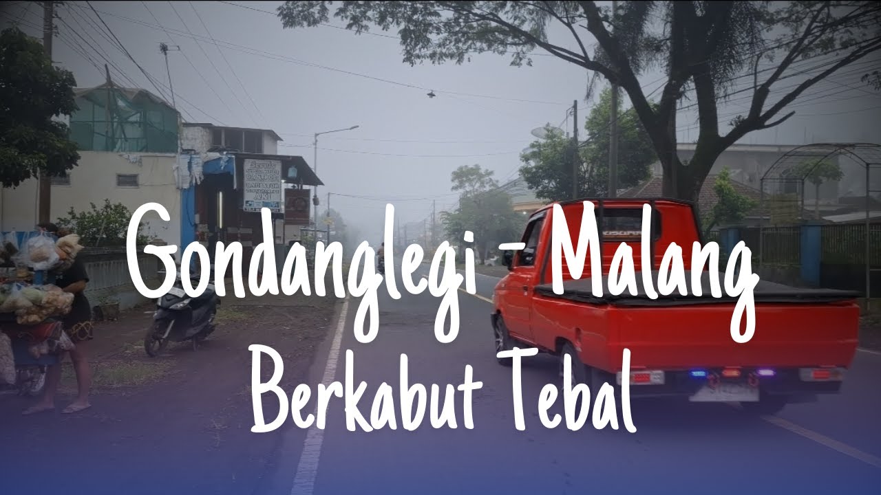 Perjalanan Pulang Kerja Menuju ke Rumah - Gondanglegi Malang Berkabut Tebal