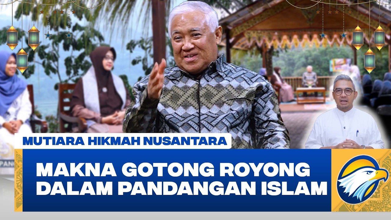 Mutiara Hikmah Nusantara [FULL] - Makna Gotong Royong dalam Pandangan Islam