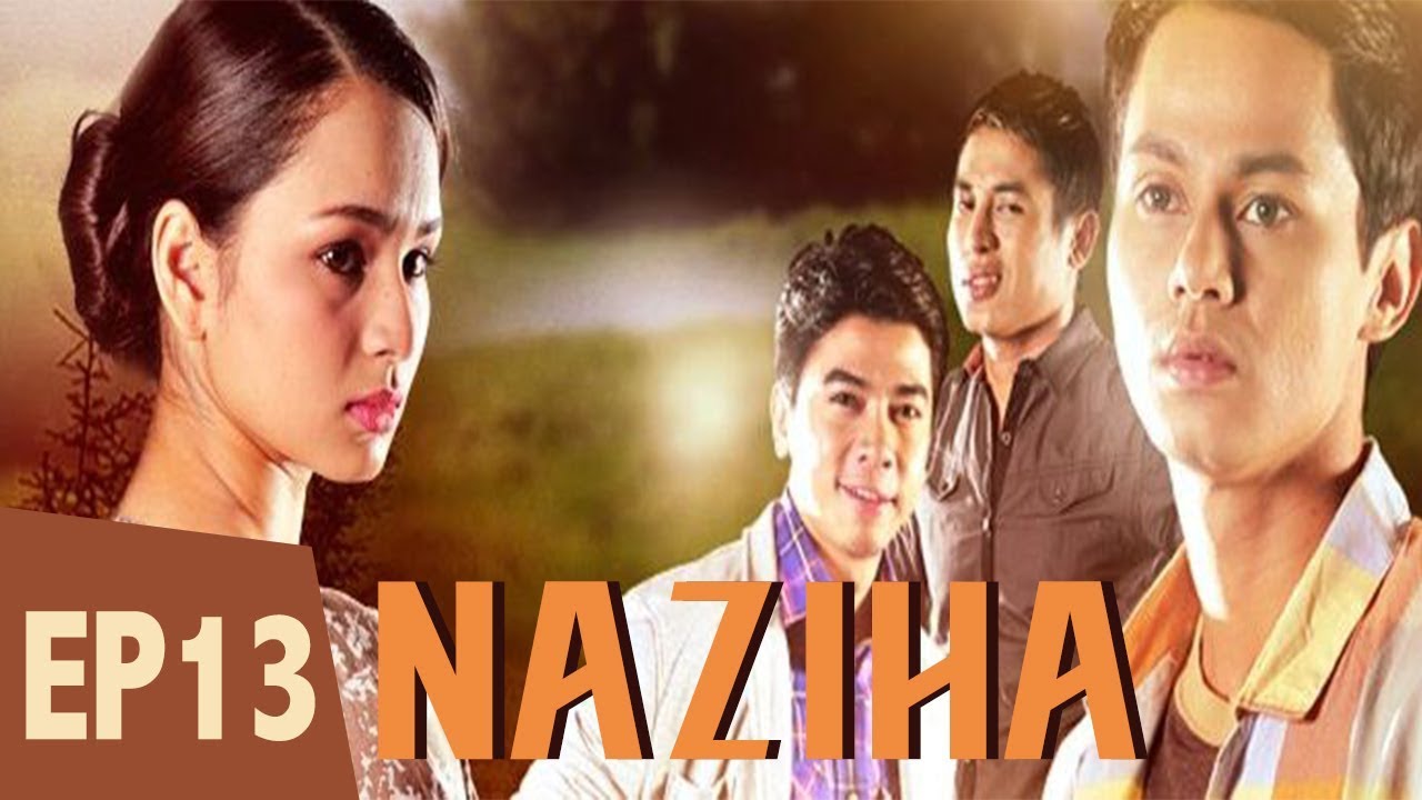 [FULL] Naziha | Episod 13
