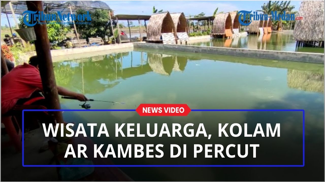 Kolam AR Kambes di Percutseituan, Cocok Bagi Pemancing Sambil Berwisata Bersama Keluarga