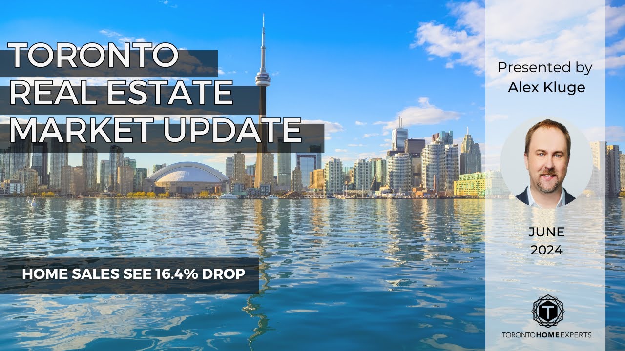 Toronto Real Estate Market Update June 2024