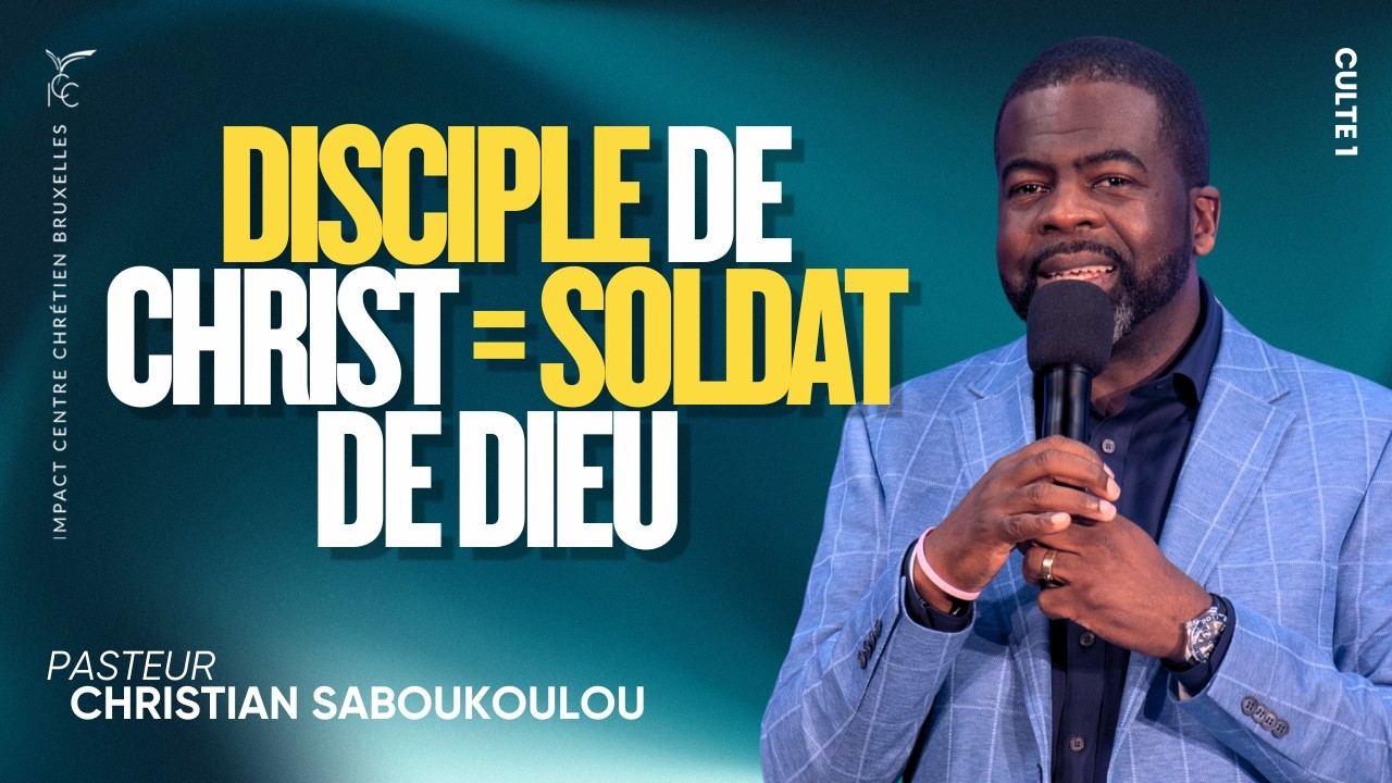 CULTE 1 : DISCIPLE DE CHRIST = SOLDAT DE DIEU !  - Ps. Christian SABOUKOULOU