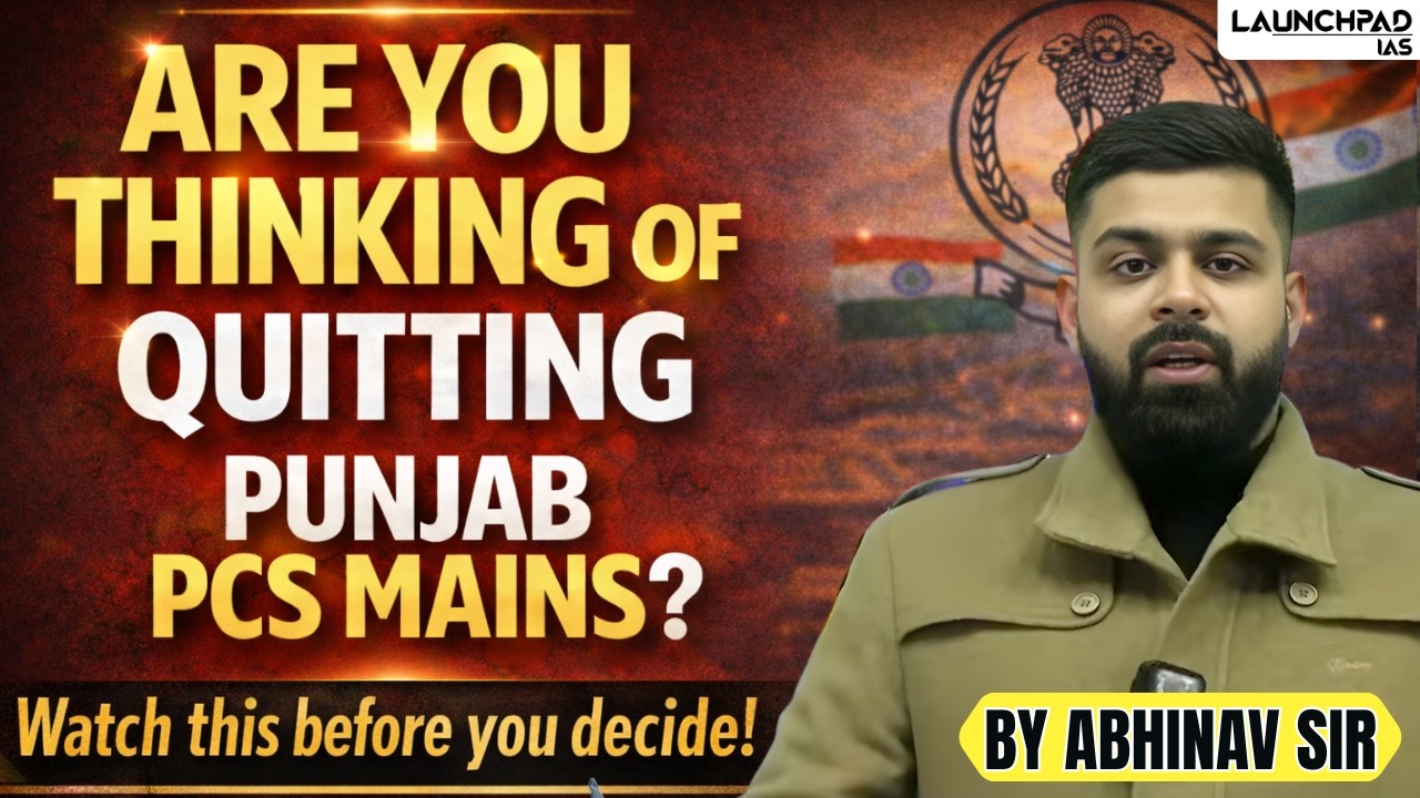 Are You Thinking of Quitting Punjab PCS Mains? Watch This First! | Abhinav Sir | PCS Coaching