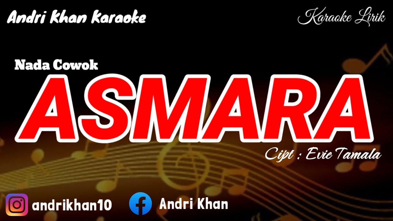 KARAOKE VIRAL VERSI ANDRI KHAN ~ ASMARA (NADA COWOK ) CIPT : EVIE TAMALA || ANDRIKHANKARAOKE