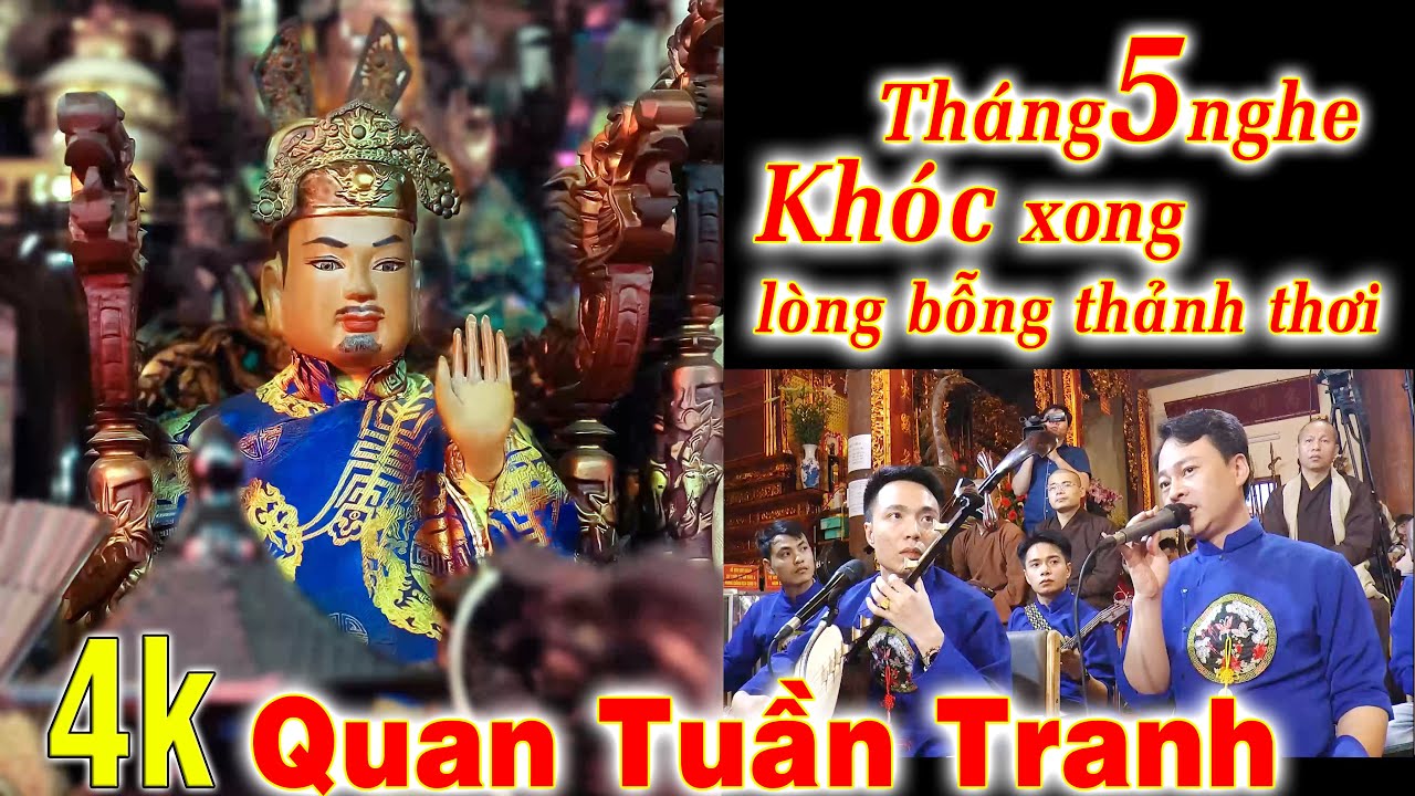 4k Khóc rồi thấy thảnh thơi. Quan Tuần Tranh hát văn Hoài Thanh, Thanh Long cực phẩm Việt Nam.