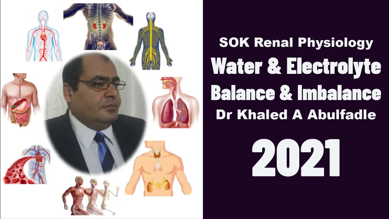 Water & Electrolyte Balance & Imbalance (6-2021) by Dr Khaled A Abulfadle