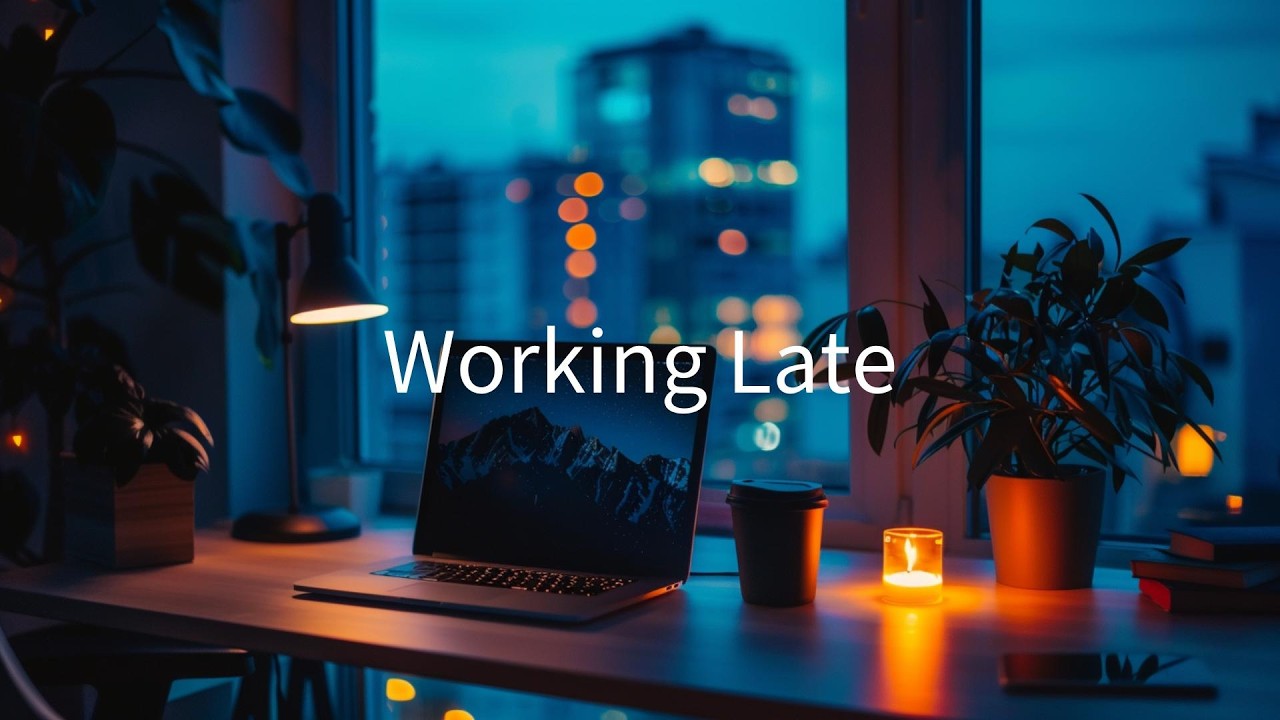 Working Late | Deep Focus Lo-Fi for Night Work