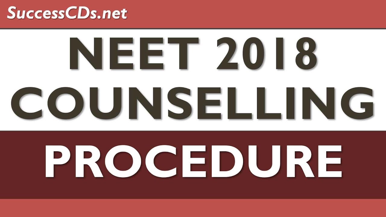 NEET 2018 Counselling - Step - by - Step Procedure
